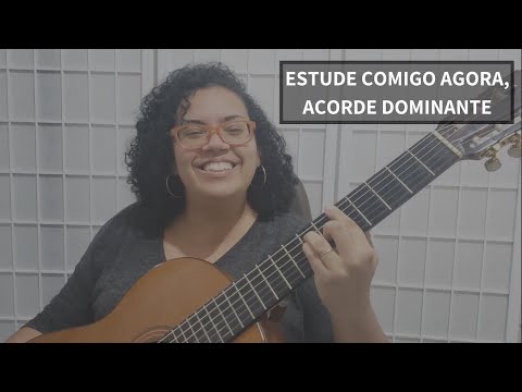 ESTUDE COMIGO AGORA, ACORDE DOMINANTE