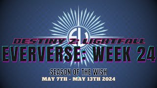 Destiny 2 | Season of the Wish: Into The Light - Eververse Week 24 | May 7th - May 13th 2024)