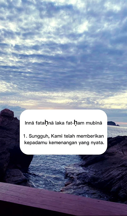 Surah Al-Fath, ayat 1 hingga 3. Jadikanlah dia amalan harian. dibukakan apa sahaja jalan