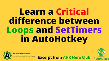 Learn the surpising differnce between Loops and SetTimers | AHK Hero Extract