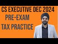 CS Executive Pre Exam Tax Practice | Dec 2024 | J.S Malhotra Sir
