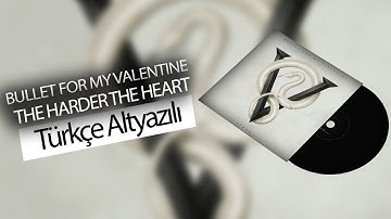 Bullet For My Valentine - The Harder the Heart (Türkçe Çeviri)