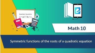 2.4 Symmetric functions of the roots of a quadratic equation