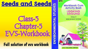 Seeds and Seeds Class‐5 Chapter‐5 EVS‐Workbook fully solved exercise @NCERTTHEMIND