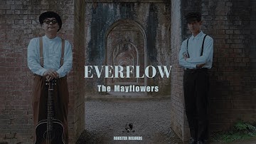 The Mayflowers - Everflow ( Official Video )