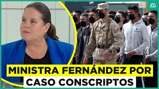 Ministra Fernández por conscriptos: "Queremos que se haga justicia y dar tranquilidad a los padres"