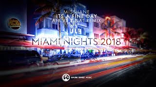Miss Jane - It's A Fine Day (ATB vs Rinat Remix) [Taken from 'MSM Miami Nights 2018']