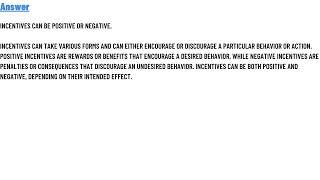 Which statement best describes incentives?
