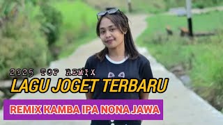 LAGU JOGET AMBON REMIX KAMBA IPA NONA JAWA TERBARU 2025