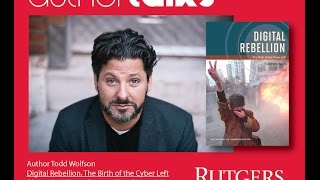 Digital Rebellion: Author Talk with Todd Wolfson