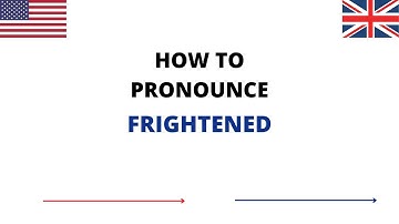 How To Pronounce FRIGHTENED Correctly In English | FRIGHTENED Pronunciation