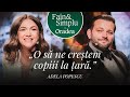 MANUAL DE VIAȚĂ SIMPLĂ CU ADELA POPESCU, UN SOȚ BUN ȘI 3 COPII | Fain & Simplu cu Mihai Morar 189