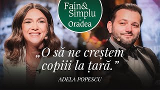 MANUAL DE VIAȚĂ SIMPLĂ CU ADELA POPESCU, UN SOȚ BUN ȘI 3 COPII | Fain & Simplu cu Mihai Morar 189