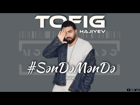 Tofig Hajiyev - Sən Də Mən Də ( music lyrics with official clip )