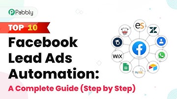 Top 10 Facebook Lead Ads Automation: A Complete Guide (Step by Step)
