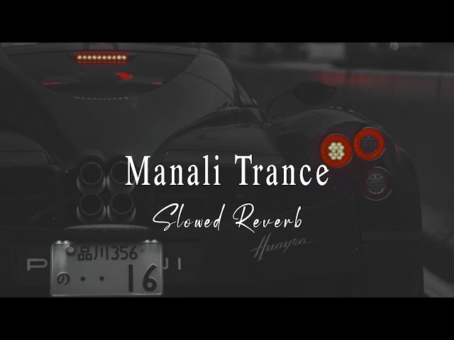 Manali Trance (Slowed Reverb) Yo Yo Honey Singh class=