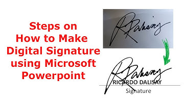 Steps on How to Make Digital Signature using Microsoft Powerpoint