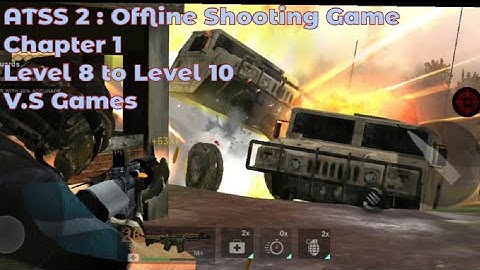 ATSS 2 : Offline Shooting Game Chapter 1 || Level 8 to Level 10 || @realdrgamer