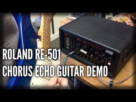 ギター Roland CHORUS ECHO RE-501 Roland RE 501 Chorus Echo Guitar Demo - YouTube