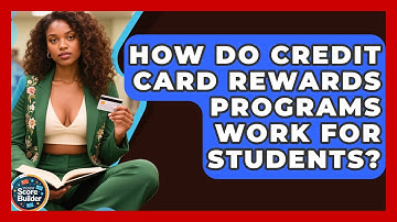 How Do Credit Card Rewards Programs Work For Students? - Student Score Builder