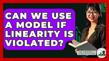 Can We Use A Model If Linearity Is Violated? - The Friendly Statistician