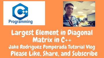 Largest Element in Diagonal Matrix in C++