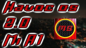 Havoc os 2.0 Pie | 4.9 kernel | Mi A1