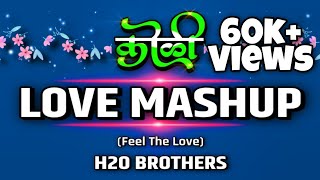 Koli Love Mashup 2020 - (Feel The Love) - H2O BROTHERS | Marathi Love Song Mashup 2020