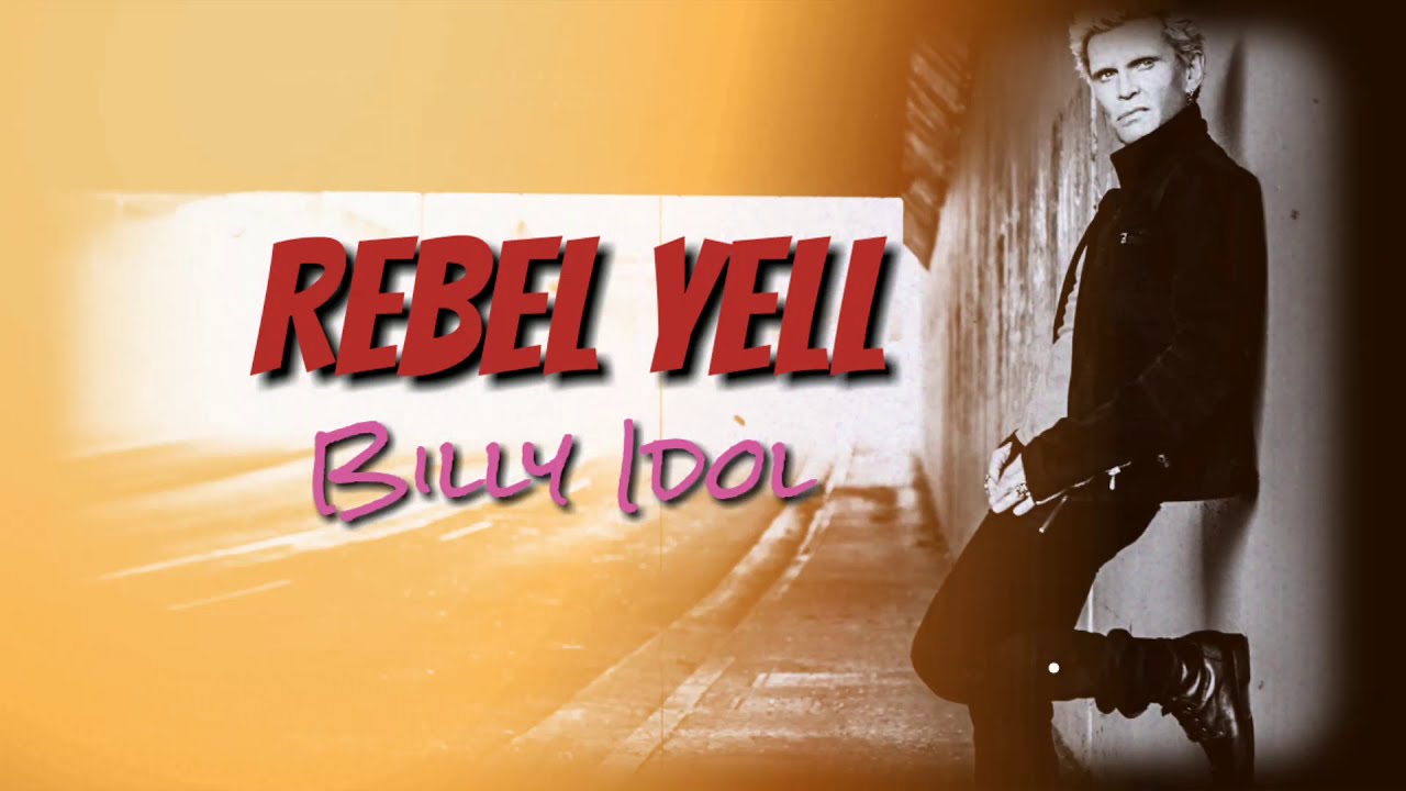 Billy Idol - Rebel Yell (Lyrics)