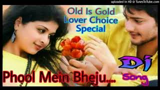 Phool main bheju par tera pata malum nhi || Old Is Gold _ Lover Choice Special || Romantic Dj Song
