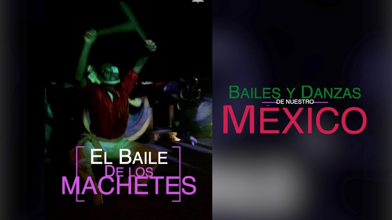 Bailes típicos de México l El baile de los MACHETES l Nayarit YouTube