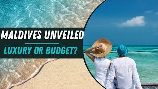 Maldives Travel Guide: High-End Luxury vs Budget Options