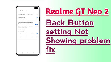 Realme GT Neo 2 Back Button setting Not Showing problem fix
