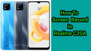 Realme C20A Screen Recording Settings, How To Record Screen in Realme C20A