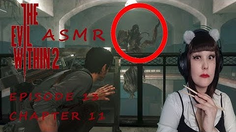 ASMR The Evil Within 2 Walkthrough Gameplay part 13 | Chapter 11 | EW2G