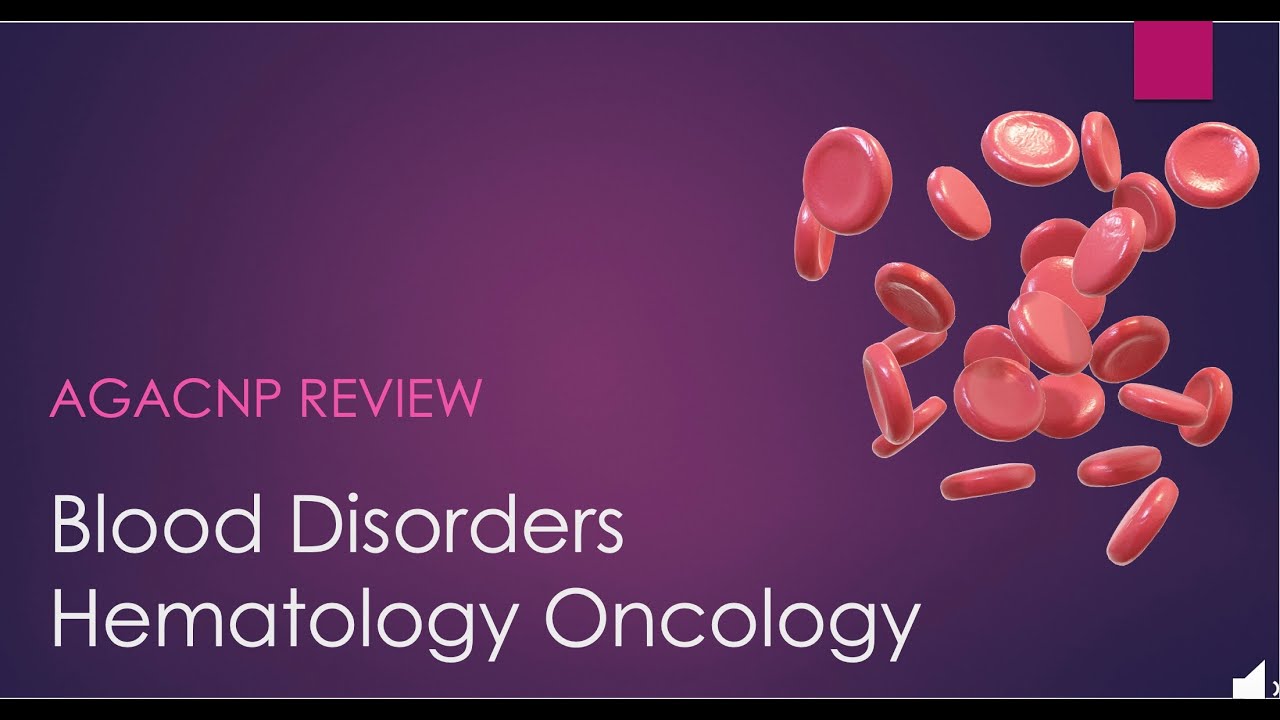 AGACNP REVIEW  - #3 Blood Disorders TTP,  ITP, DIC, Von Wilebrand Hematology Oncology