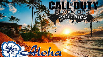 Aloha BO3 Custom Zombies! (1st try!) SICK NEW MAP! #CustomZombies #CodZombies #Zombies