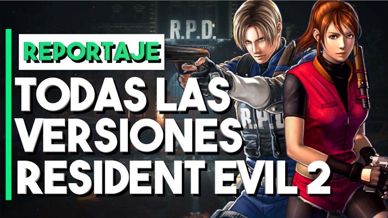 RESIDENT EVIL 2: TODAS las VERSIONES de LA ÉPICA secuela de CAPCOM
