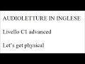 AUDIOLETTURE INGLESE C1 advanced LET'S GET PHYSICAL