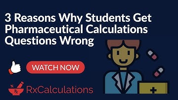 Pharmaceutical Calculations: 3 reasons why students get questions wrong