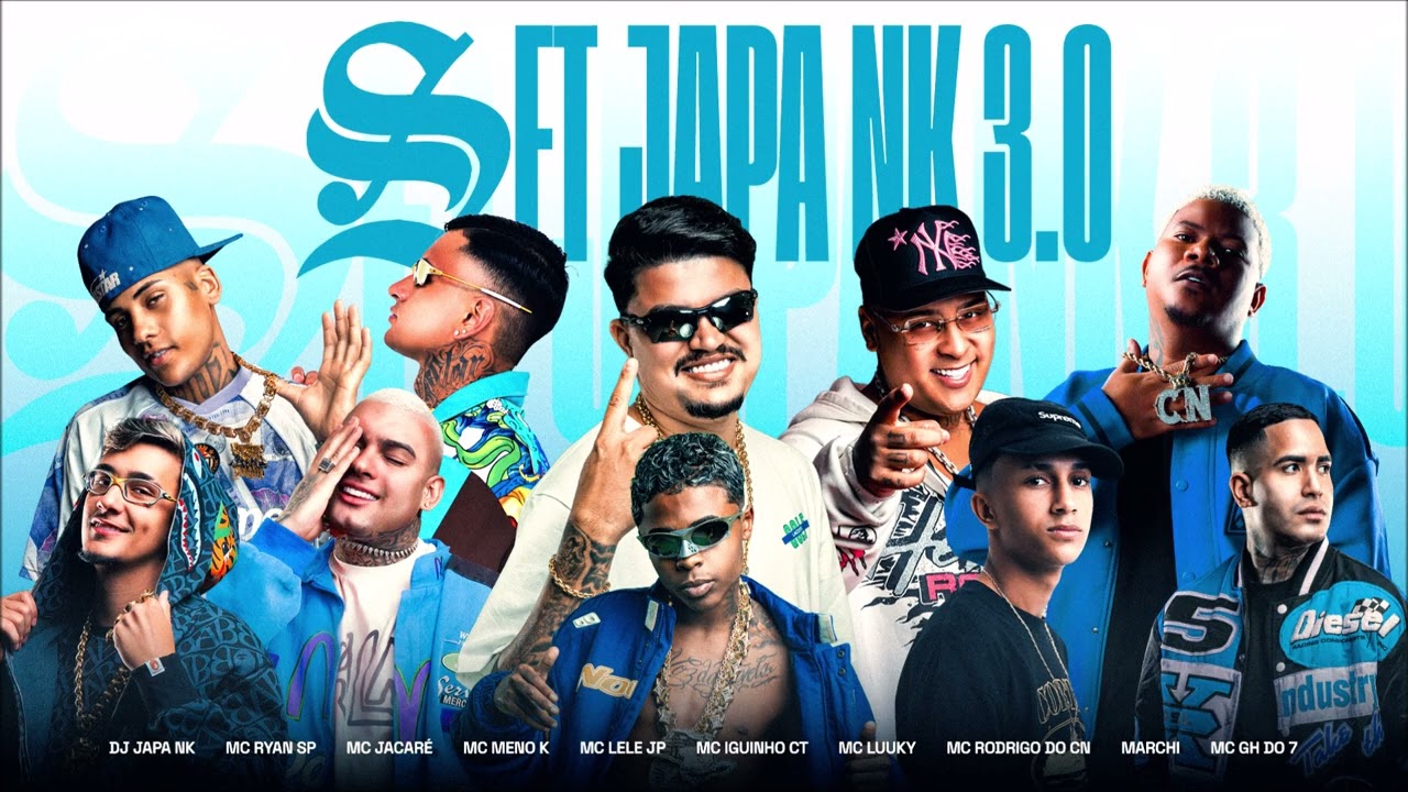 SET JAPA NK 3.0 - RYAN SP, LELE JP, MENO K, MARCHI, JACARÉ LUUKY, IGUINHO CT, RODRIGO DO CN, GH DO 7