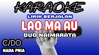 LAO MA AU [KARAOKE] DUO NAIMARATA / NADA PRIA