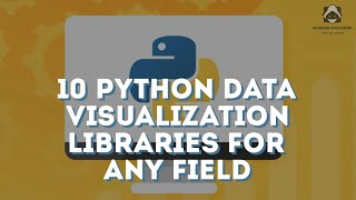 BEST PYTHON DATA VISUALIZATION LIBRARIES TO LEARN.