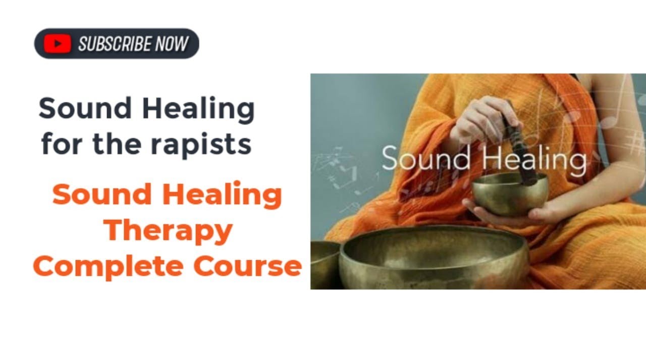 Sound Healing for The rapists How to do sound healing for the rapists
