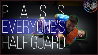 Pass Everyone's Half Guard !