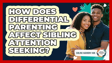 How Does Differential Parenting Affect Sibling Attention Seeking? - Sibling Harmony Hub