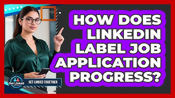 How Does LinkedIn Label Job Application Progress?