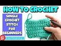 How To Crochet For Absolute Beginners |  Single Crochet Stitch