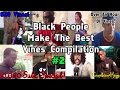 Ultimate Black People Make The Best Vines Compilation (620 Vines!)-10,000 Subs Special!