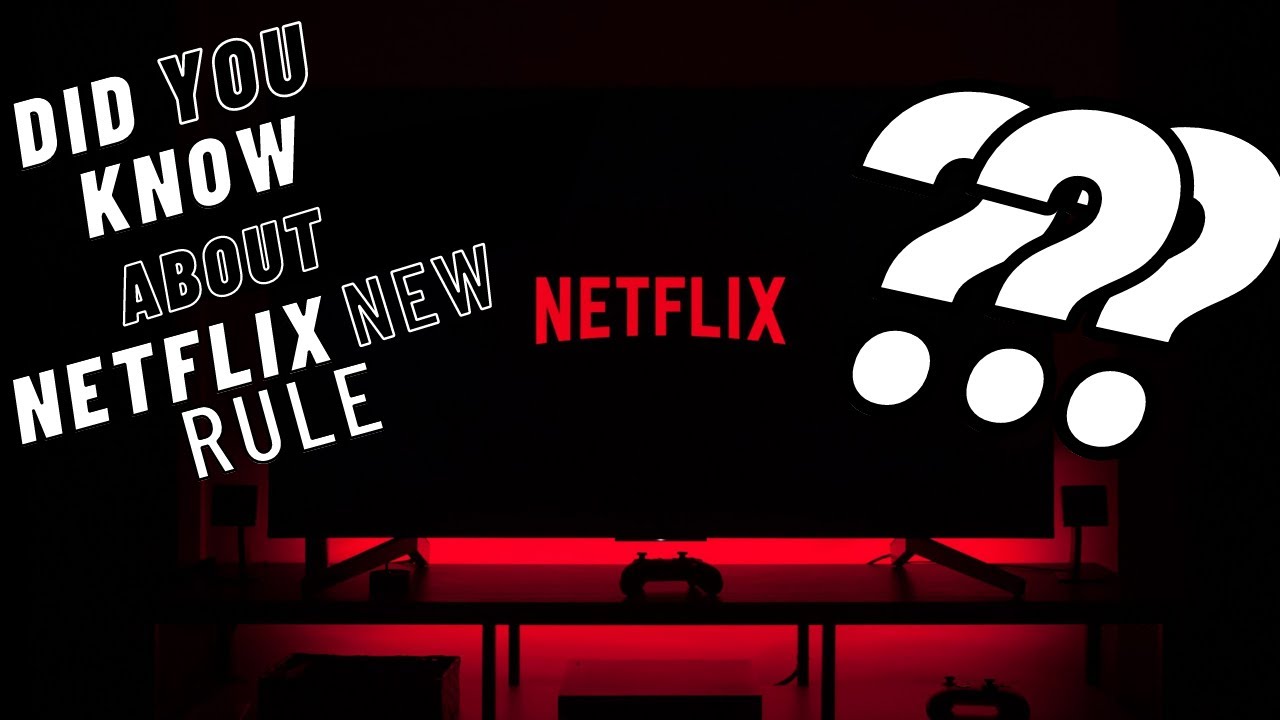 Explaining the new Netflix rule YouTube